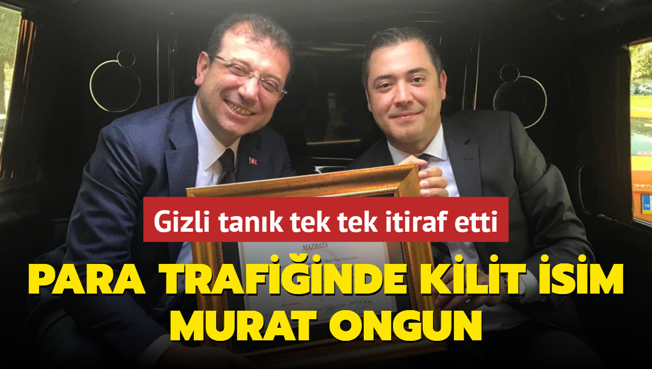 Gizli tank tek tek itiraf etti! Para trafiinde kilit isim Murat Ongun