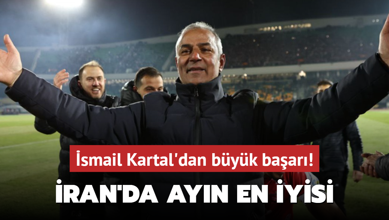 smail Kartal'dan byk baar! ran'da ayn en iyisi