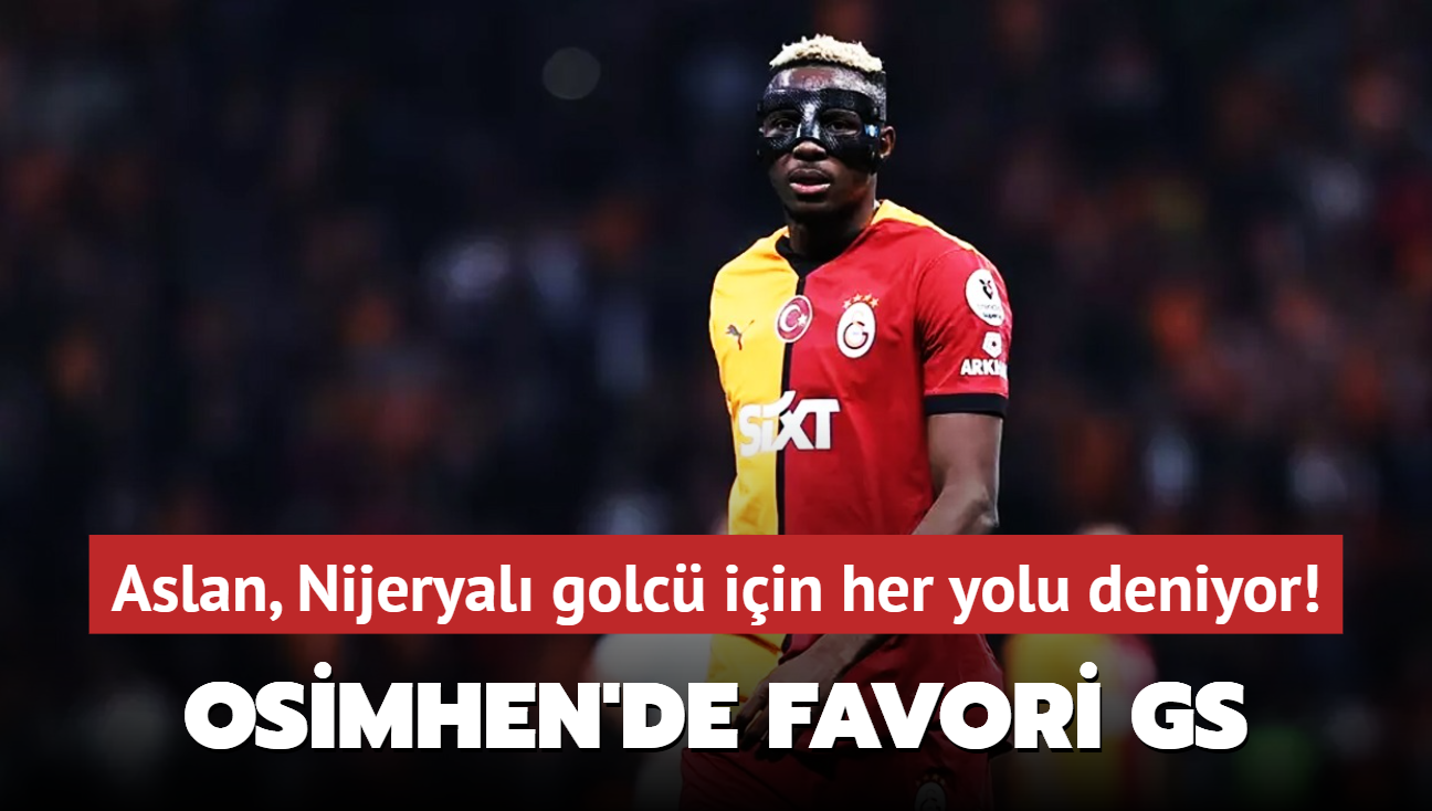 Osimhen'de favori GS