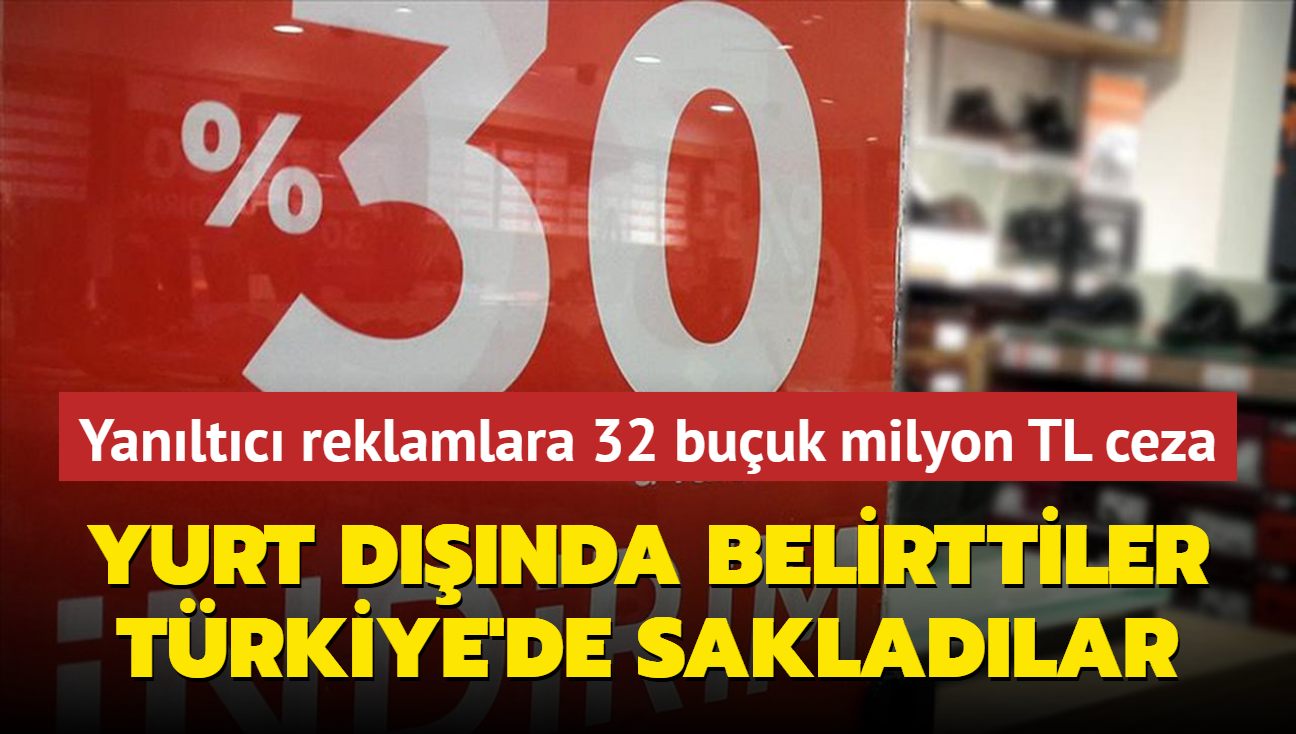 Otomotivden, ayakkabya... Tketiciyi yanltan reklamlara 32 buuk milyon TL ceza