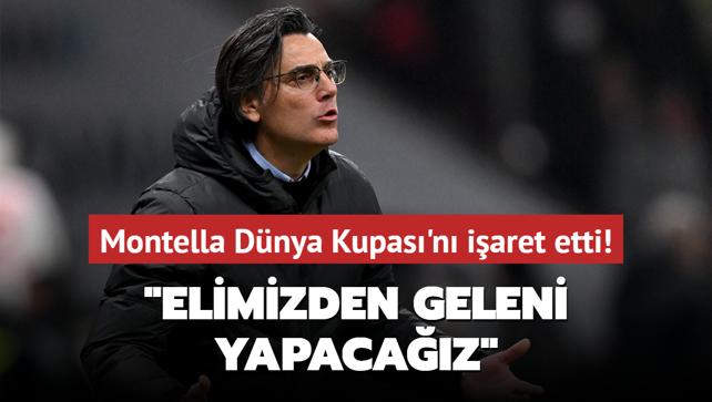 Vincenzo Montella Dnya Kupas'n iaret etti! "Elimizden geleni yapacaz"