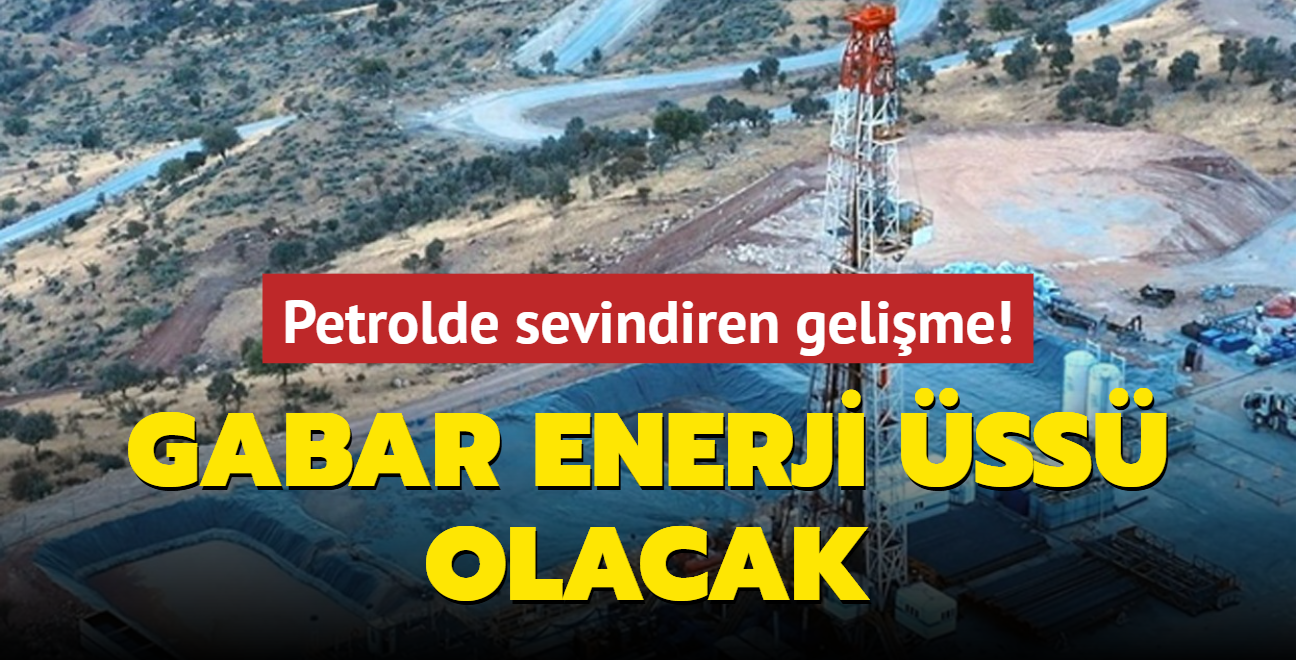 Petrolde sevindiren gelime! Gabar enerji ss olacak