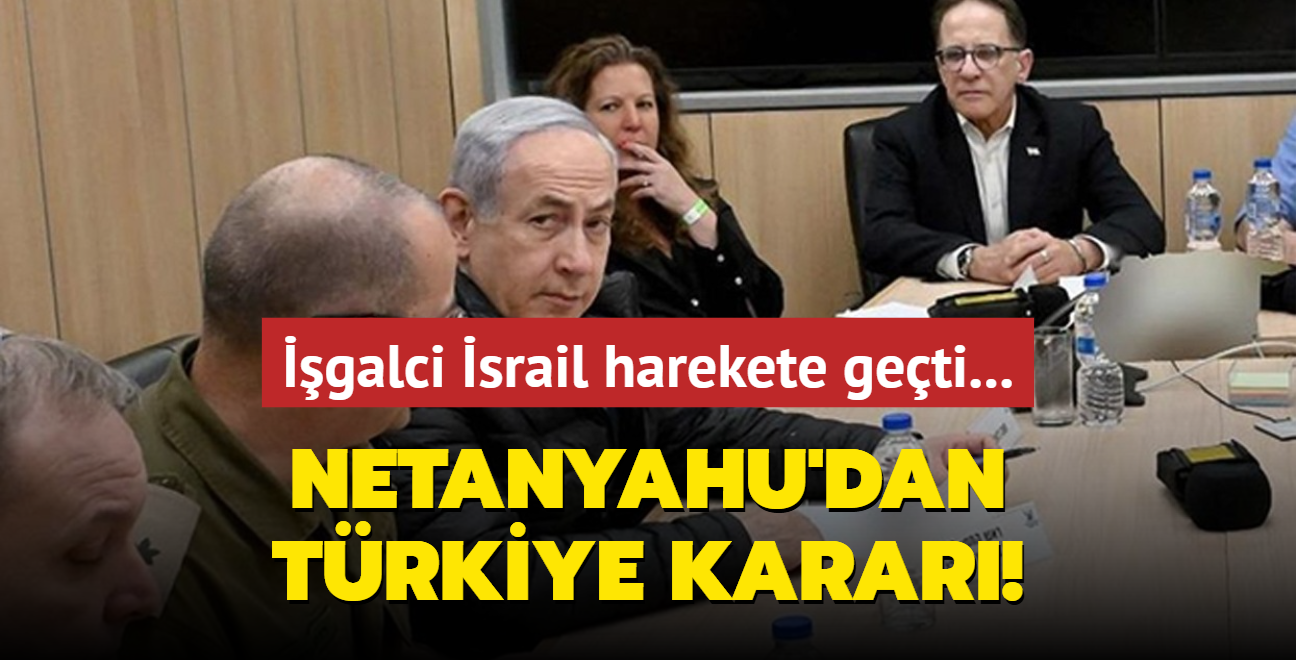 galci srail harekete geti... Netanyahu'dan Trkiye karar!