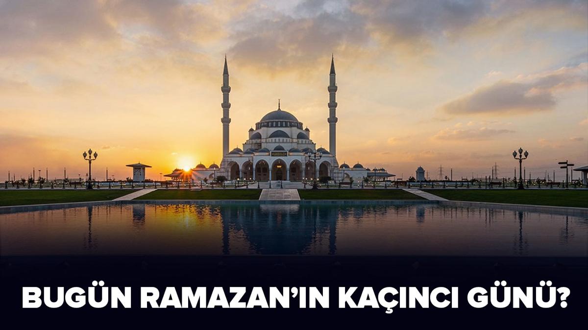 24 Mart 2025 bugn orucun kanc gnndeyiz" Ramazan'n bitmesine ka gn kald"