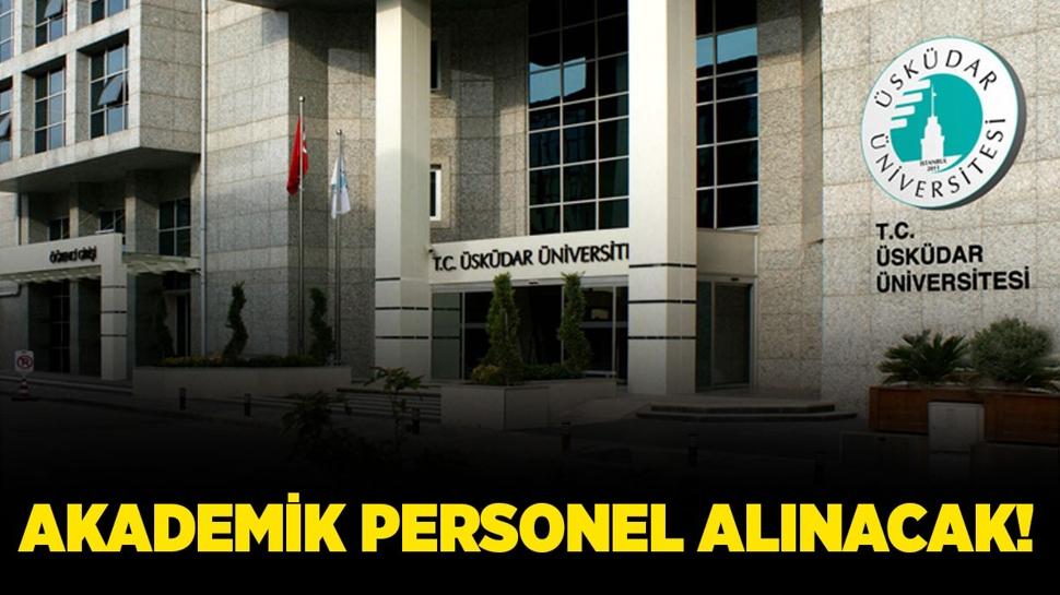 Üsküdar Üniversitesi Akademik Personel alacak!