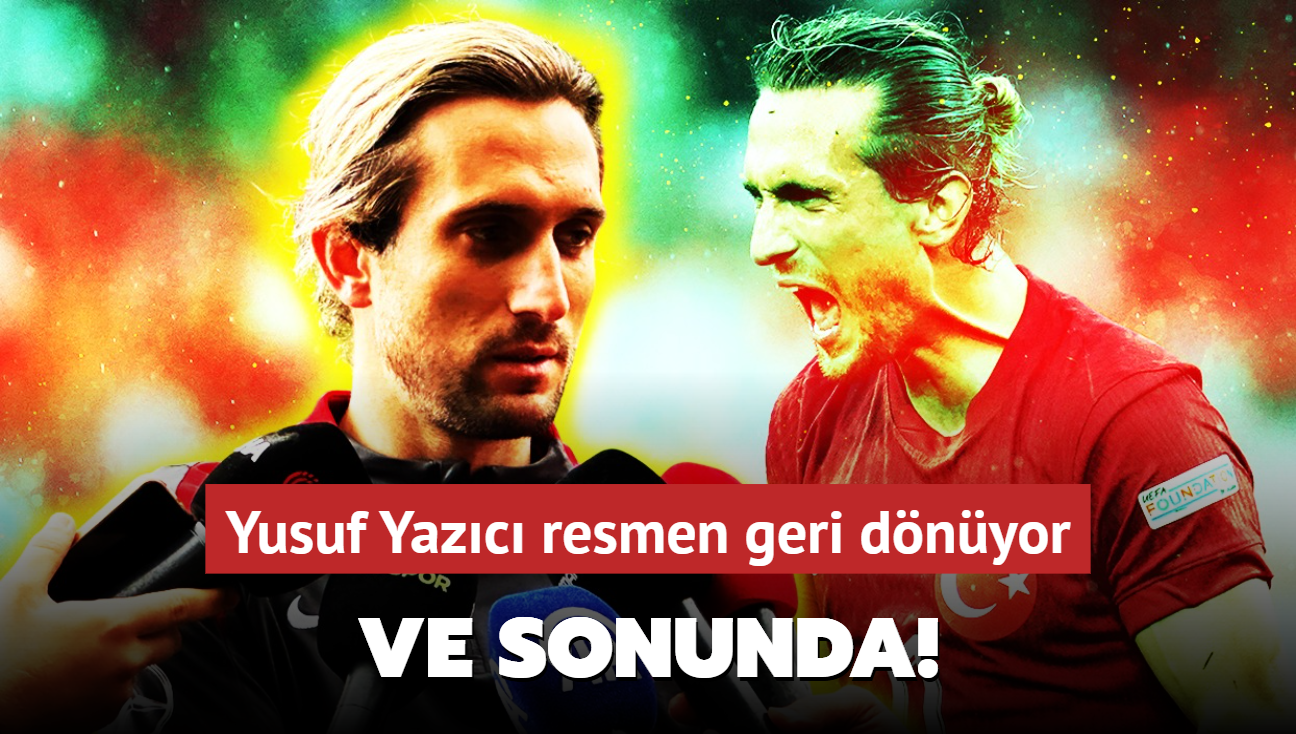 Ve sonunda! Yusuf Yazc resmen geri dnyor: Tarih bile verildi