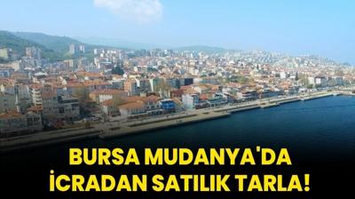 Bursa Mudanya'da icradan satlk tarla!