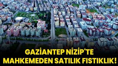 Gaziantep Nizip'te mahkemeden satlk fstklk!
