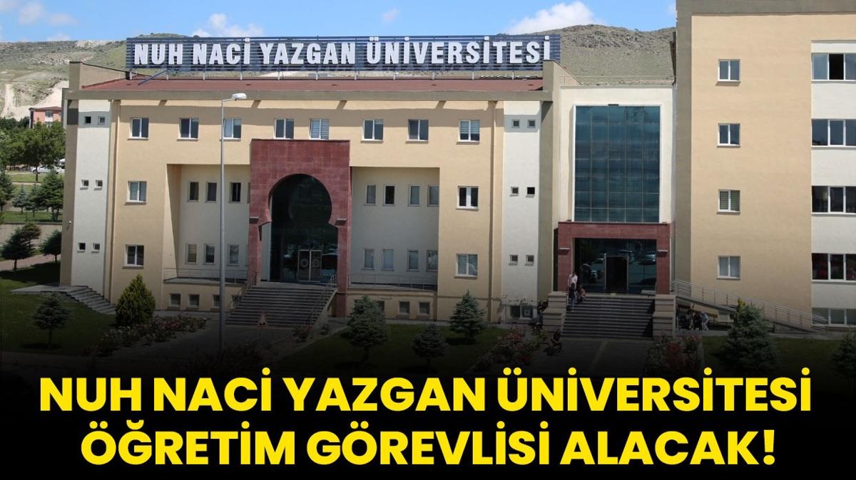 Nuh Naci Yazgan niversitesi retim Grevlisi alacak!