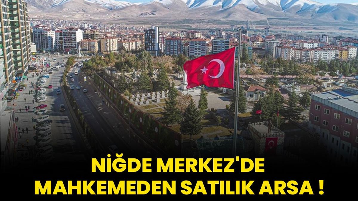 Nide Merkez'de mahkemeden satlk arsa!
