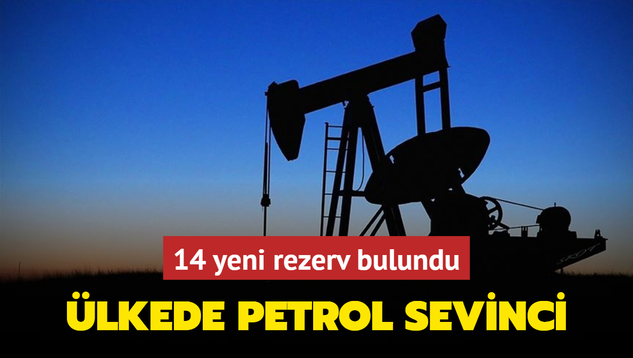 lkede petrol ve doalgaz sevinci... 14 yeni rezerv bulundu