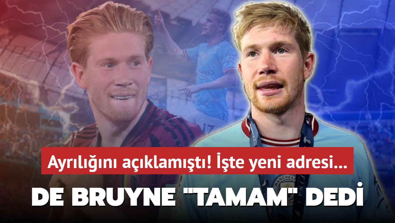 Ayrln aklamt! imdi de yeni adresi duyuruldu: Kevin De Bruyne resmen "Tamam" dedi