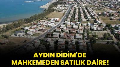 Aydn Didim'de mahkemeden satlk daire!