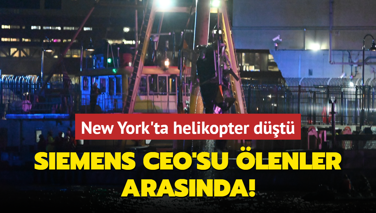 New York'ta helikopter dt: Siemens CEO'su lenler arasnda!