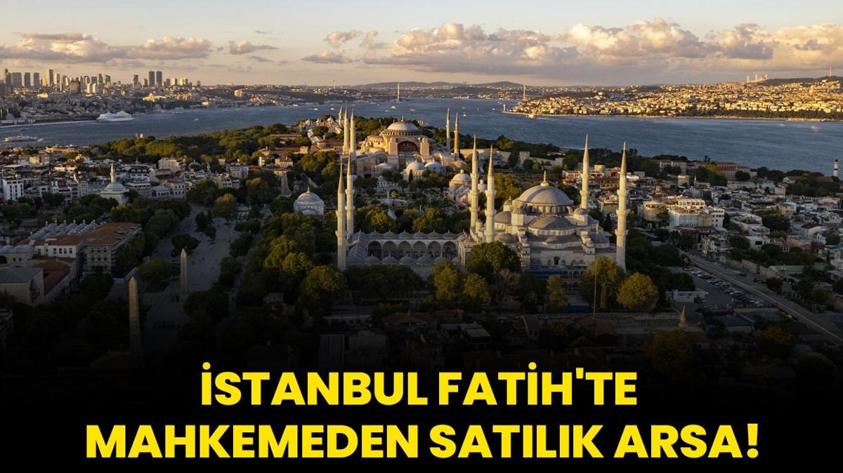 stanbul Fatih'te mahkemeden satlk arsa!