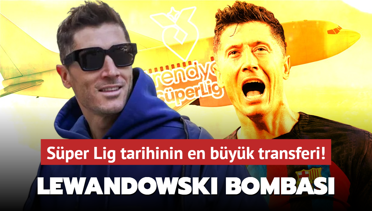 Sper Lig tarihinin en byk transferi! Dnya bunu konuuyor: Robert Lewandowski 3 yllna hayrl olsun