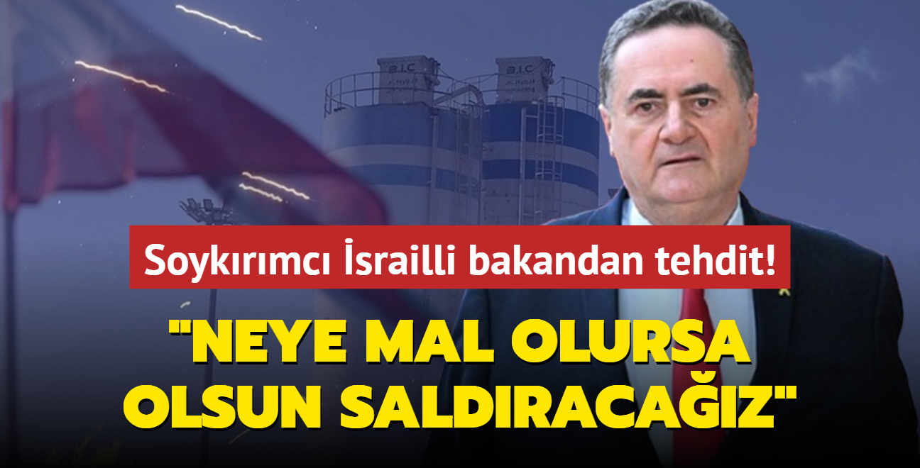 Soykrmc srailli bakandan skandal tehdit: Neye mal olursa olsun saldracaz