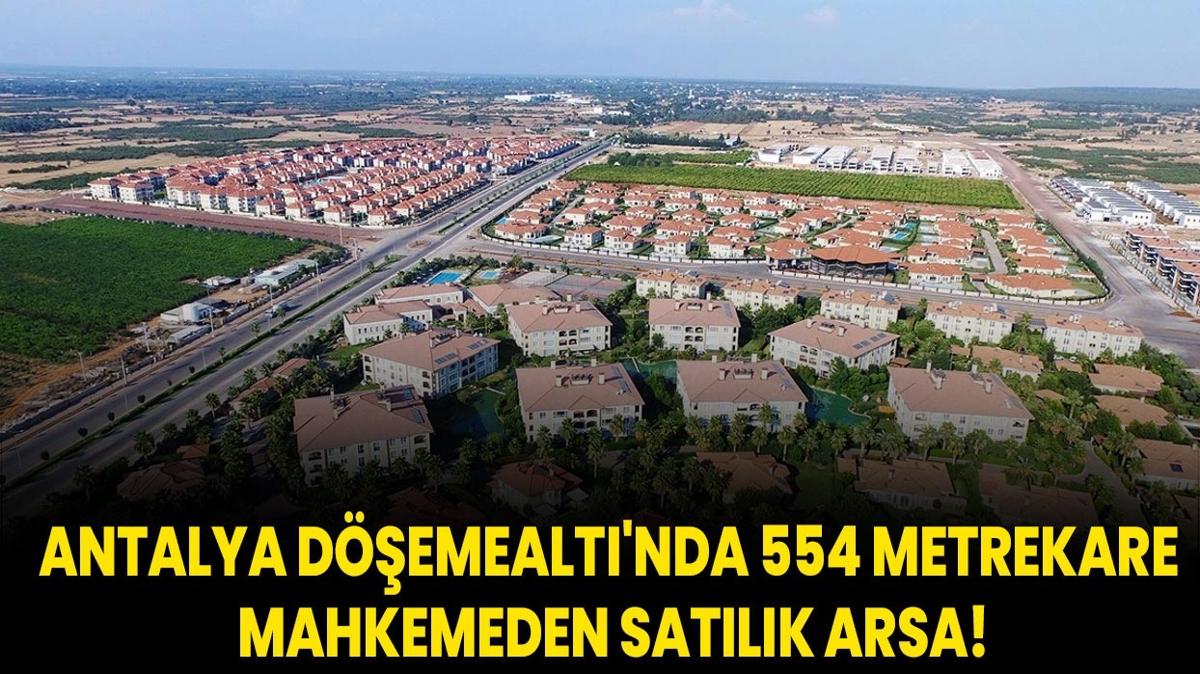 Antalya Demealt'nda 554 metrekare mahkemeden satlk arsa!