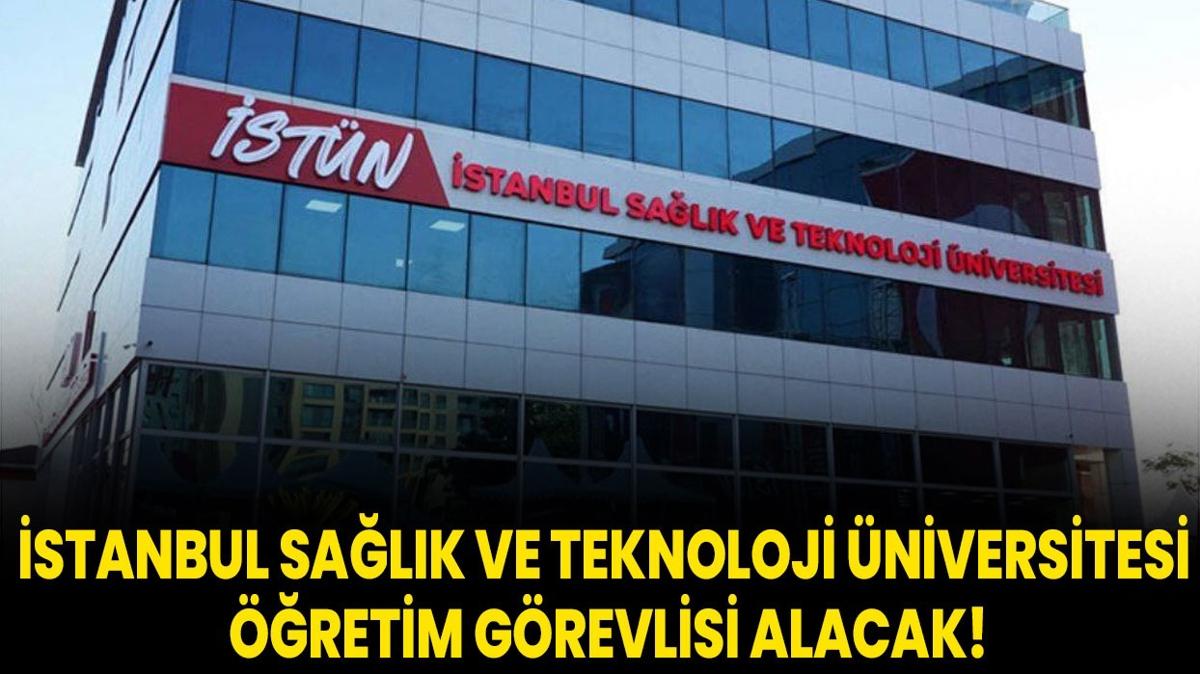 stanbul Salk ve Teknoloji niversitesi retim Grevlisi alacak!