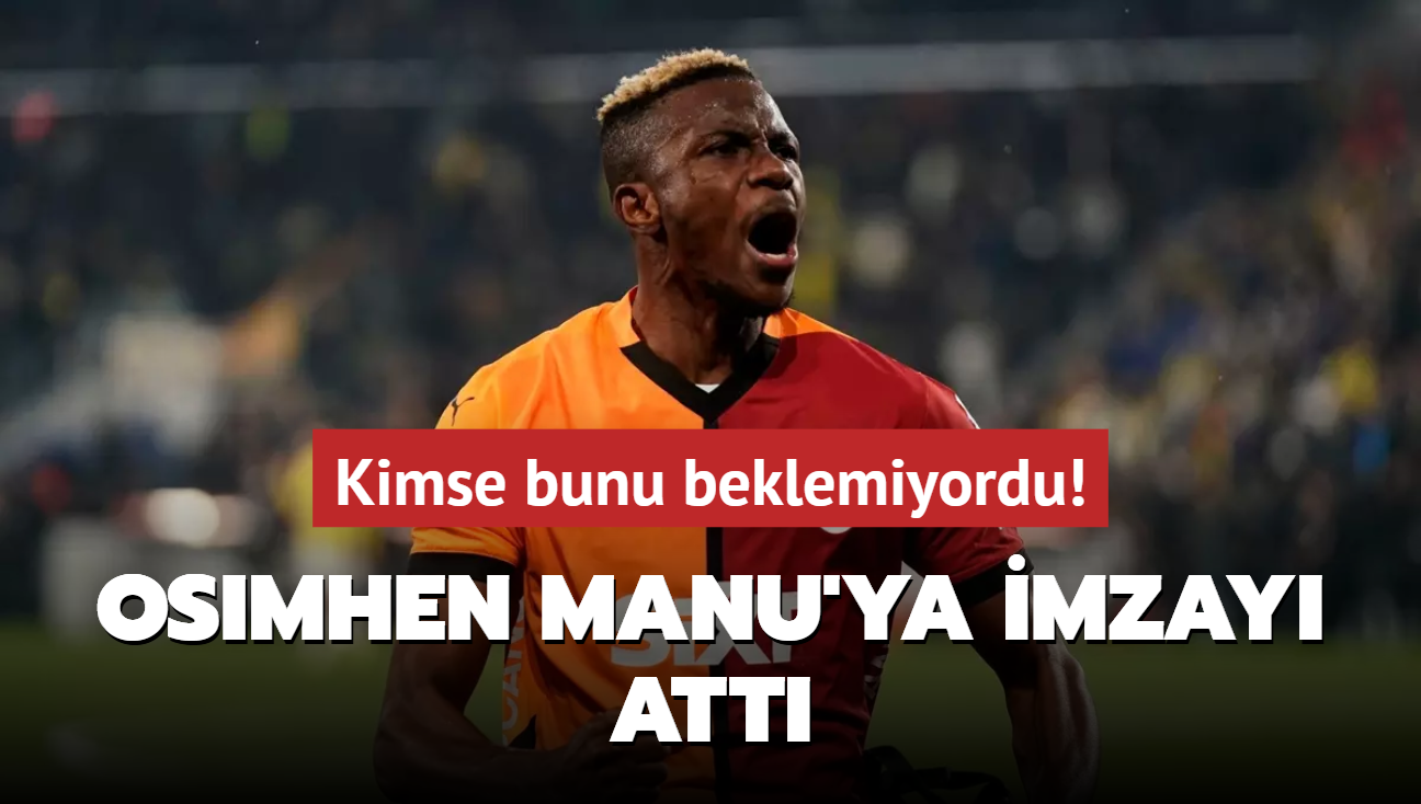 Osimhen MANU'ya imzay att