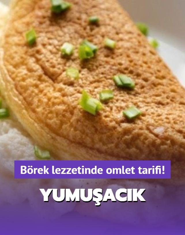 Brek lezzetinde omlet tarifi! Puf ve yumuack, iki taraf da kzartn