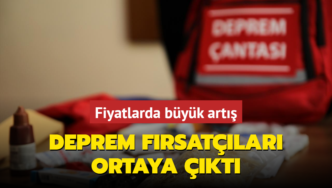 Deprem frsatlar ortaya kt... Fiyatlarda byk art