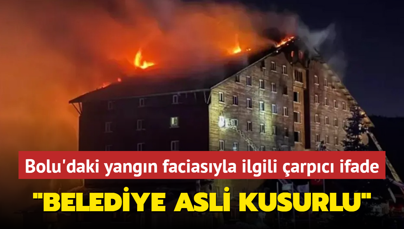 Bolu'daki yangn faciasyla ilgili arpc ifade: Belediye asli kusurlu