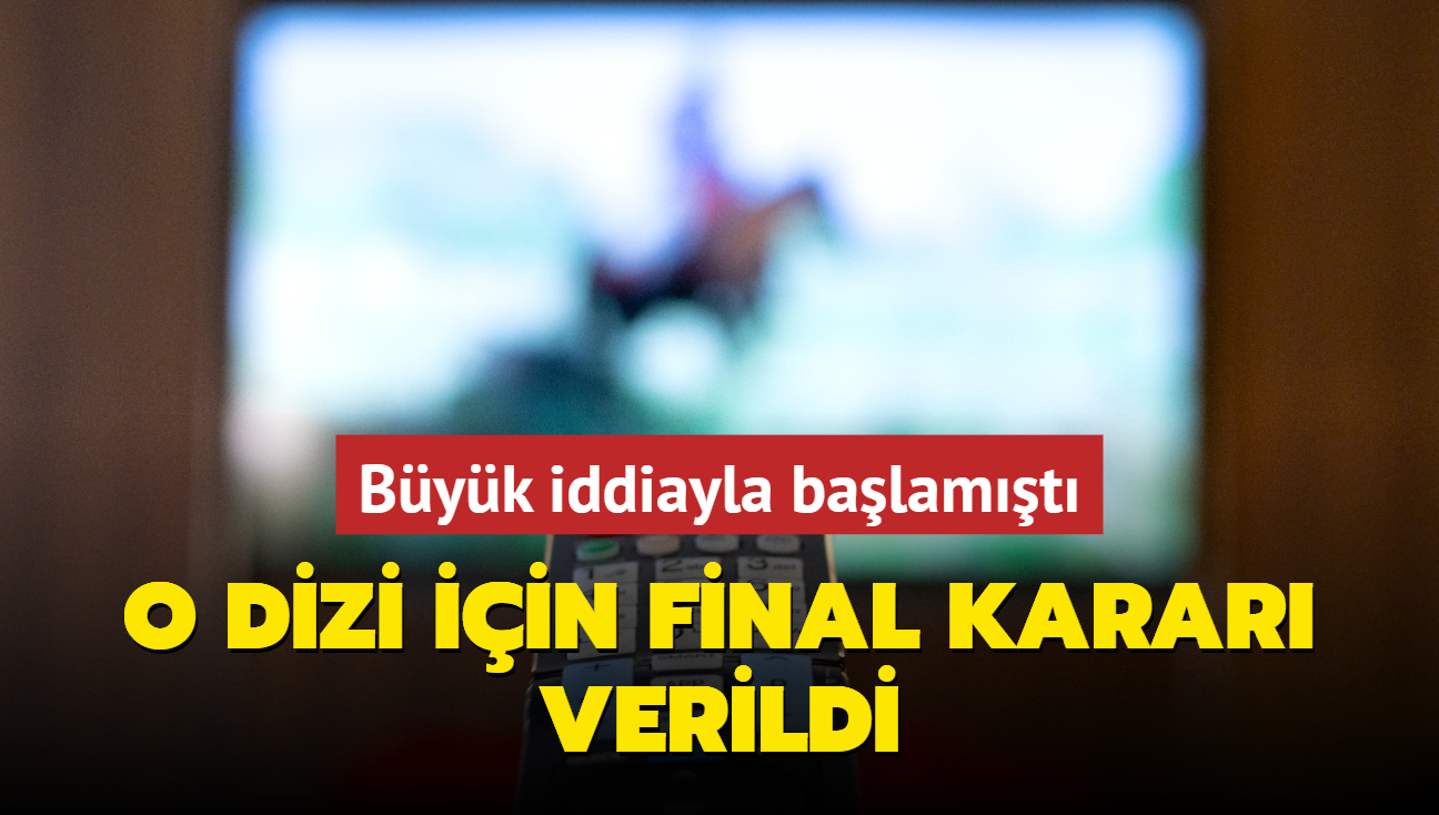 Byk iddiayla balamt! Hayranlar okta, o dizi ekrana veda ediyor