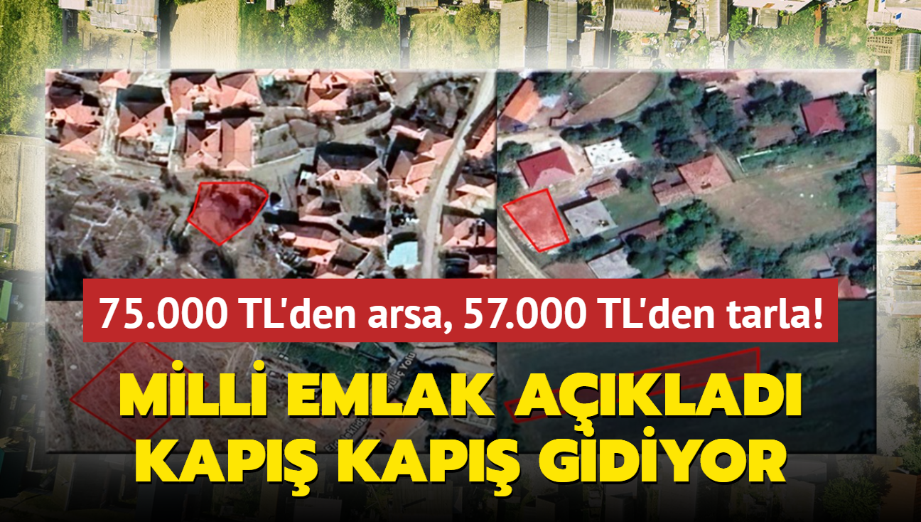 Milli Emlak aklad: Kap kap gidiyor! 75.000 TL'den arsa, 57.000 TL'den tarla