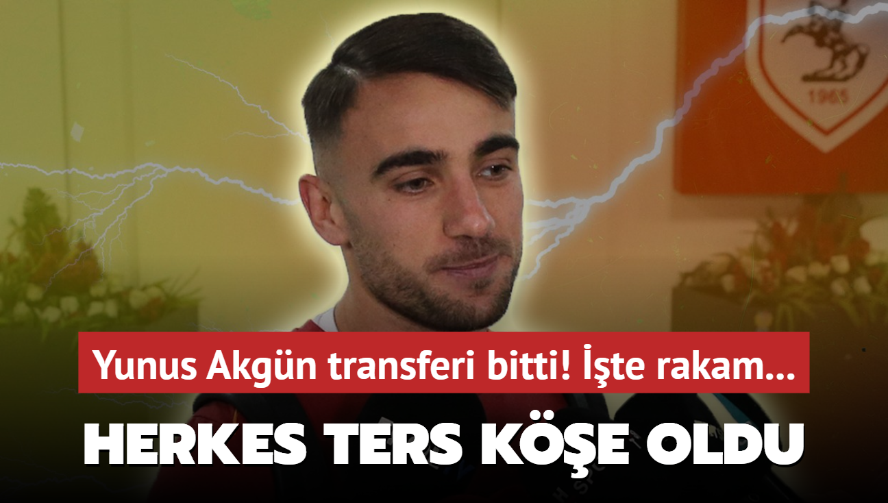 Ve Yunus Akgn transferi bitti! Herkes ters ke oldu: Rakam bile belli oldu