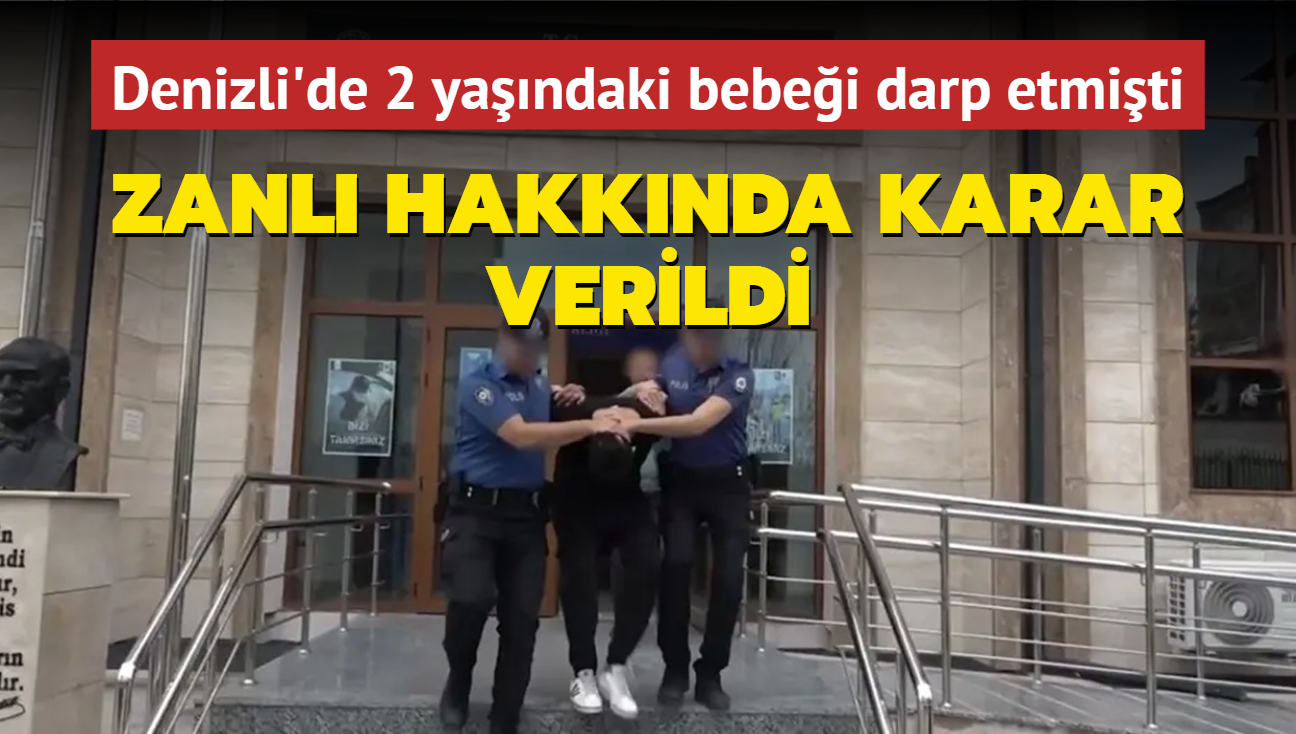 Denizli'de 2 yandaki bebei darp etmiti: Zanl hakknda karar verildi