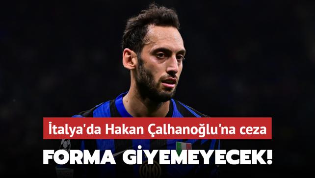 talya'da Hakan alhanolu'na ok ceza: Forma giyemeyecek