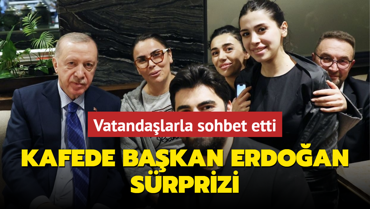 Kafede Bakan Erdoan srprizi! Vatandalarla sohbet etti