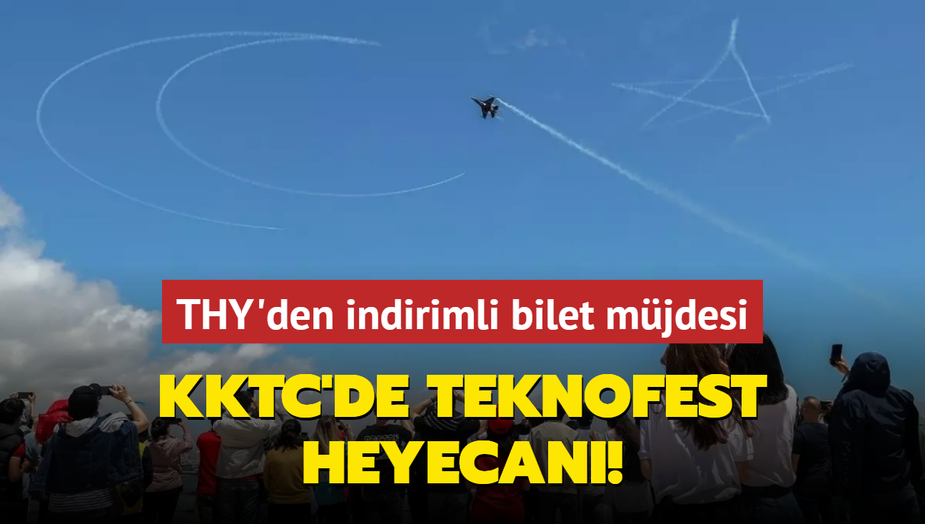 KKTC'de TEKNOFEST heyecan! THY indirimli bilet mjdesi verdi