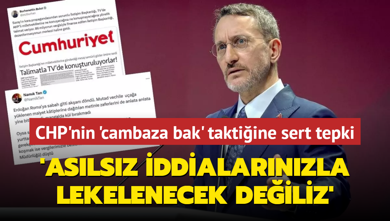 CHP'nin 'cambaza bak' taktiine Altun'dan sert tepki: Aslsz iddialarnzla lekelenecek deiliz