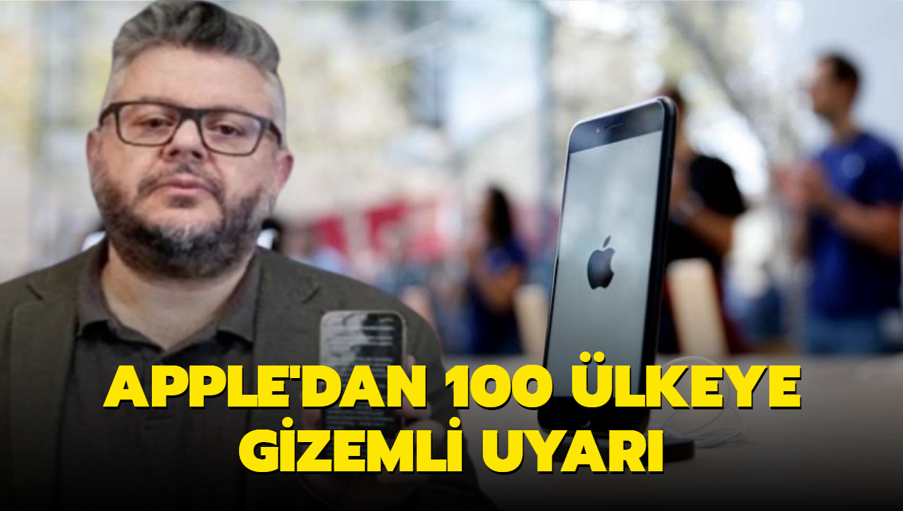 Devletler telefonunu dinliyor' Apple'dan 100 lkeye gizemli uyar