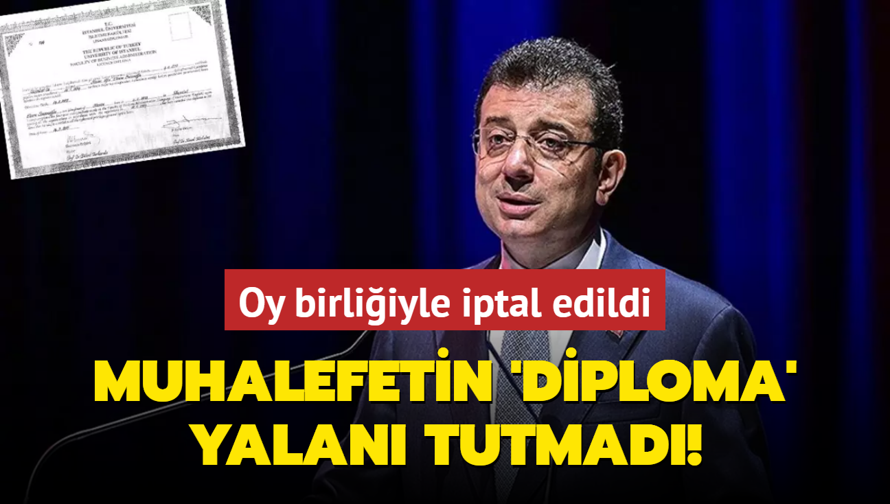 Muhalefetin 'diploma' yalan tutmad! Oy birliiyle iptal edildi