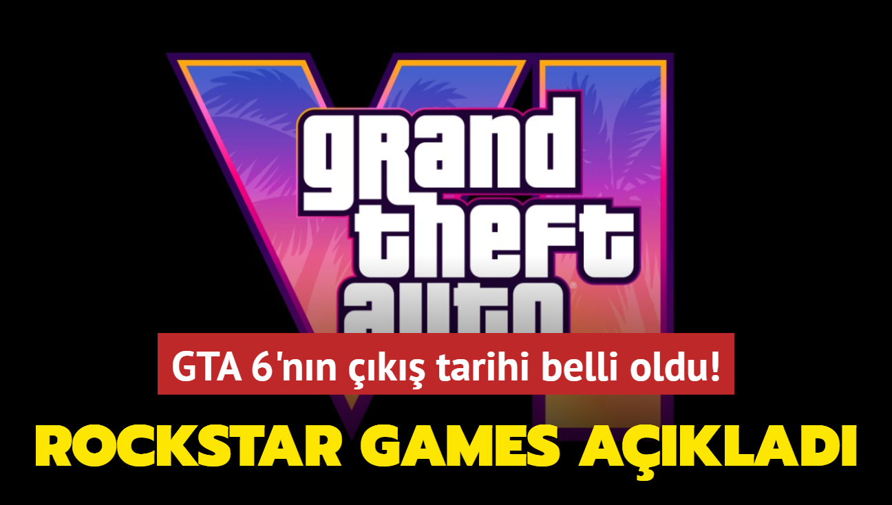 Rockstar Games resmen aklad! GTA 6'nn k tarihi belli oldu