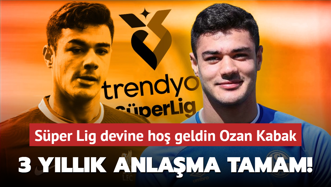 Ve 3 yllk anlama tamam! Sper Lig devine ho geldin Ozan Kabak