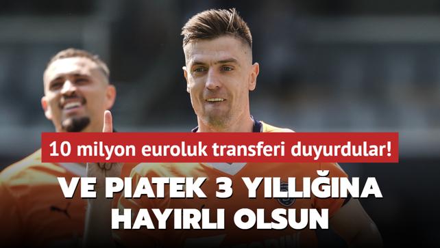 Ve Krzysztof Piatek 3 yllna hayrl olsun! 10 milyon euroluk transferi duyurdular
