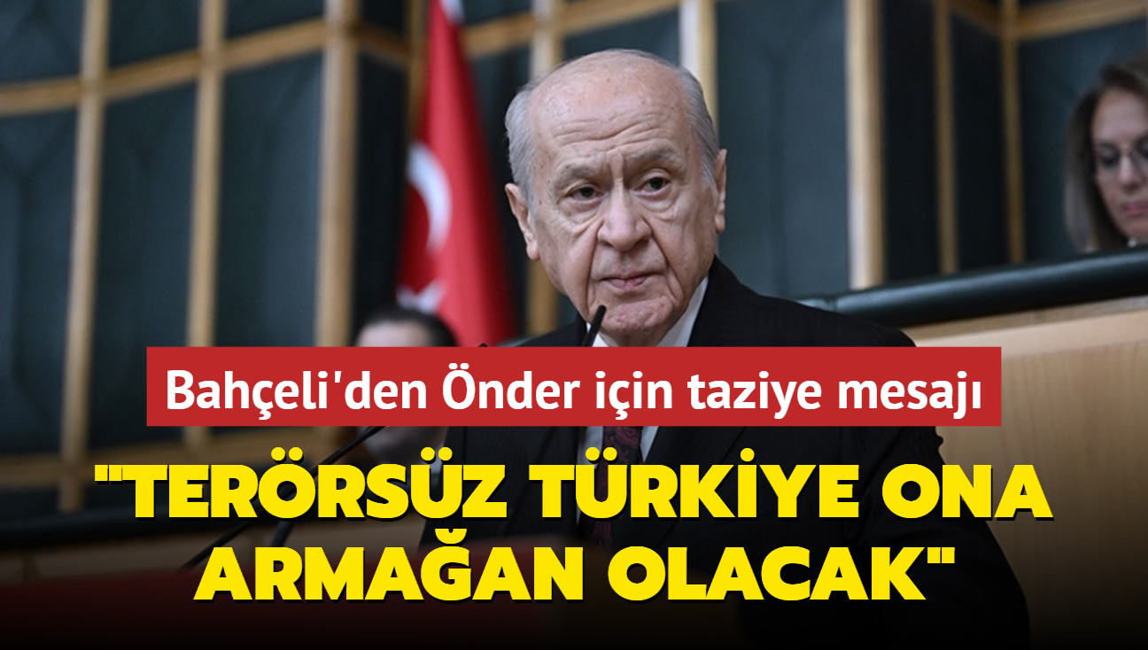 Baheli'den Srr Sreyya nder iin taziye mesaj... "Terrsz Trkiye ona armaan olacak" 