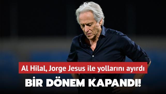 Bir dnem kapand! Al Hilal, Jorge Jesus ile yollarn ayrd