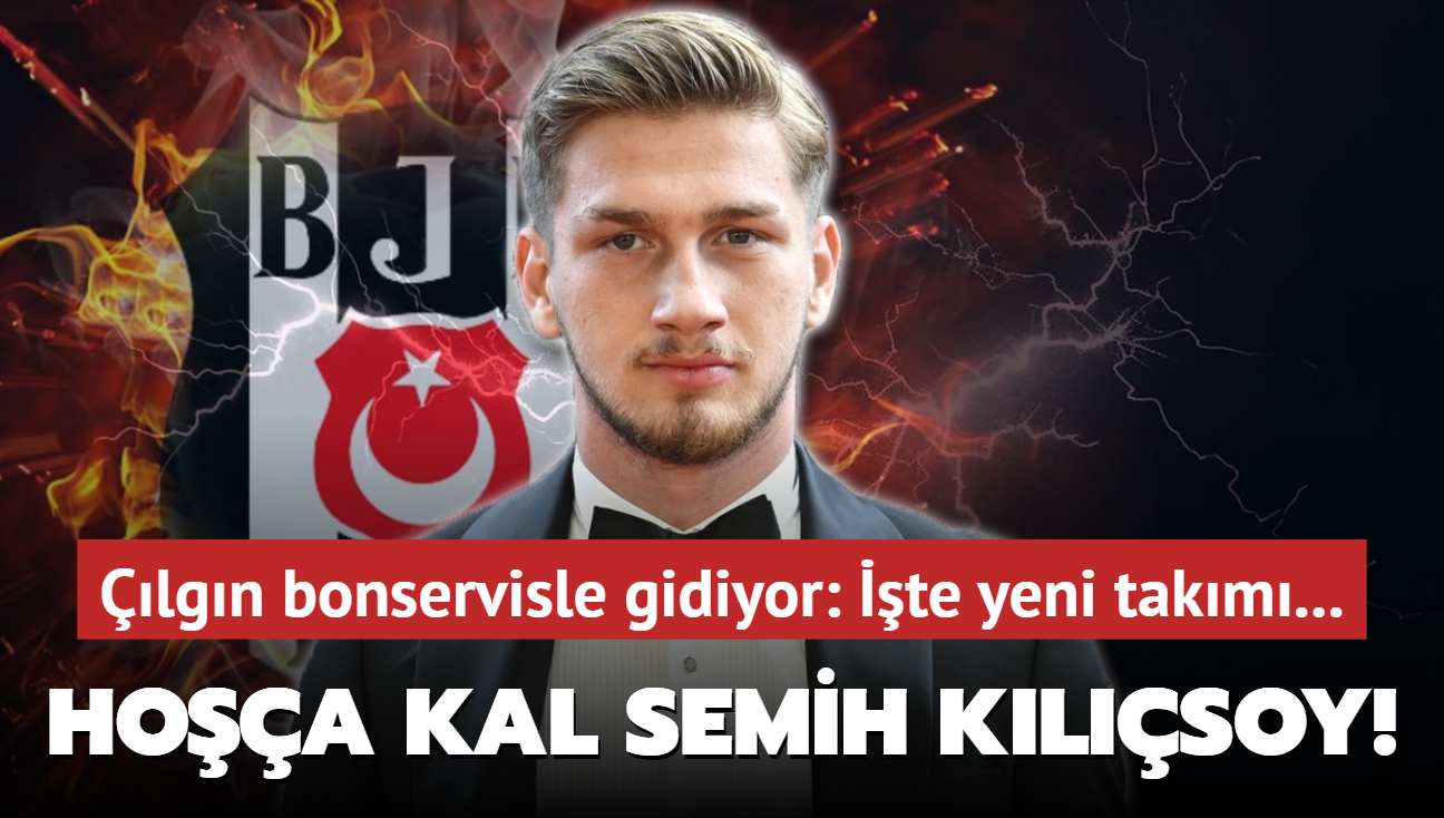 Hoa kal Semih Klsoy! lgn bonservisle gidiyor: te golcs olaca o takm...