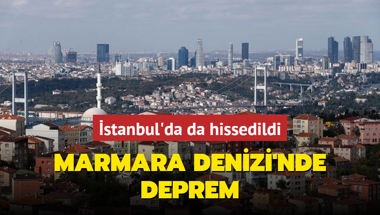 Marmara Denizi'nde deprem... stanbul'da da hissedildi