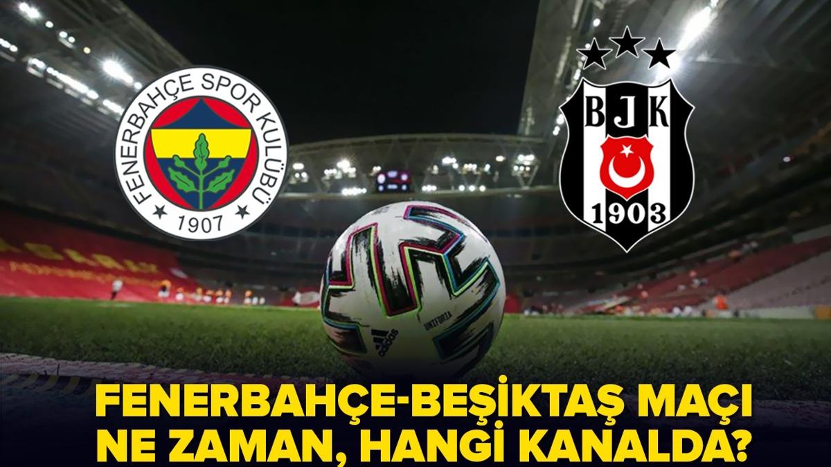 Fenerbahe-Beikta ma ne zaman, saat kata" FB-BJK derbisi hangi kanalda, ifreli mi"
