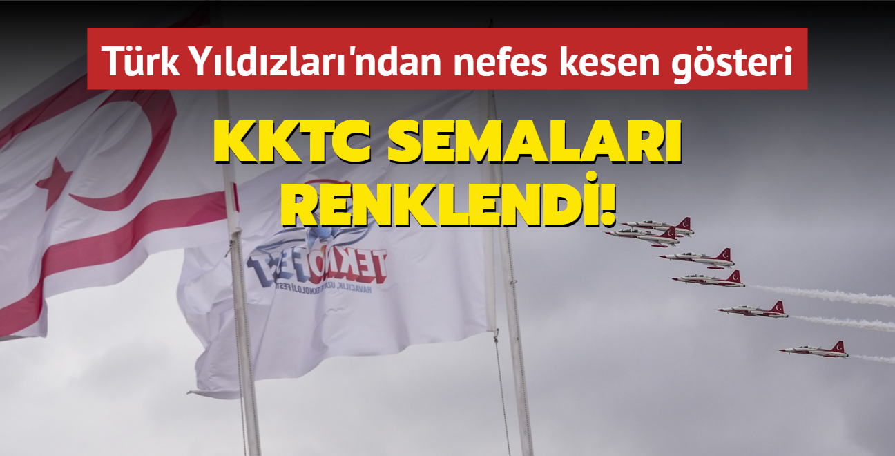 Trk Yldzlar'ndan nefes kesen gsteri... KKTC semalar renklendi!