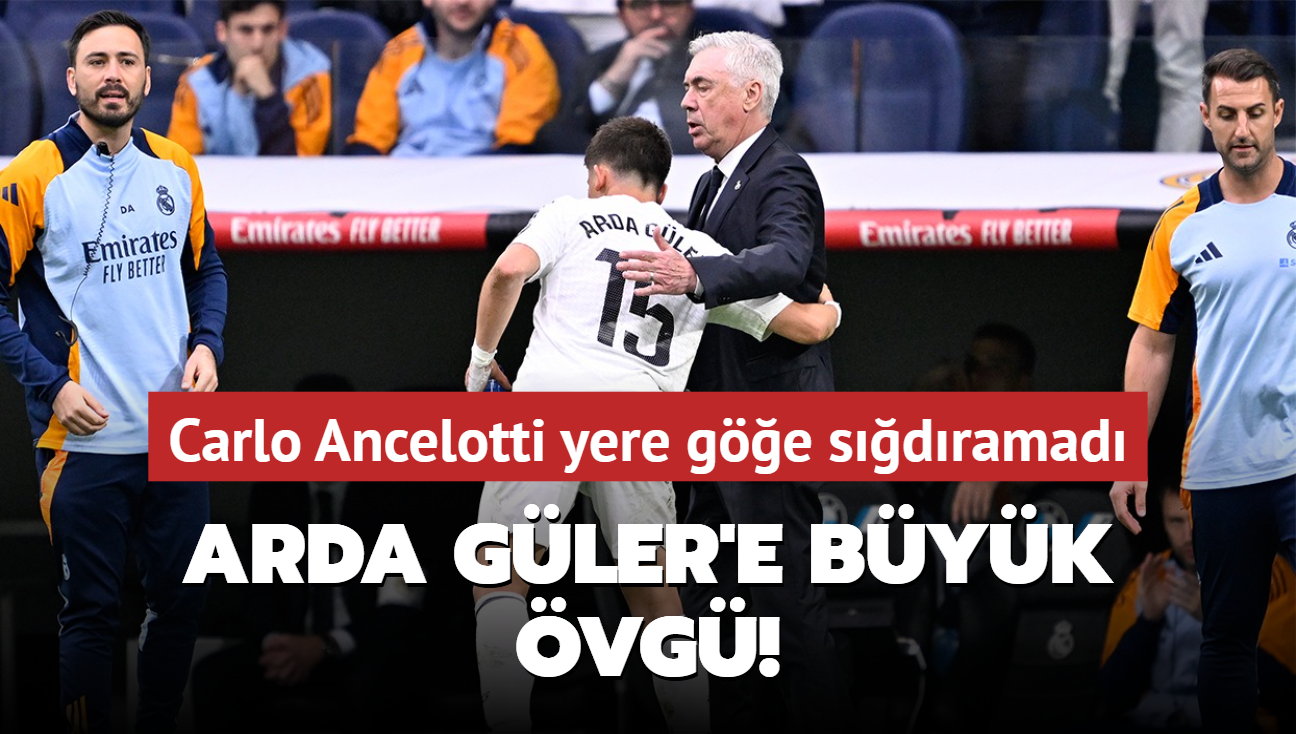 Arda Gler'e byk vg! Carlo Ancelotti yere ge sdramad