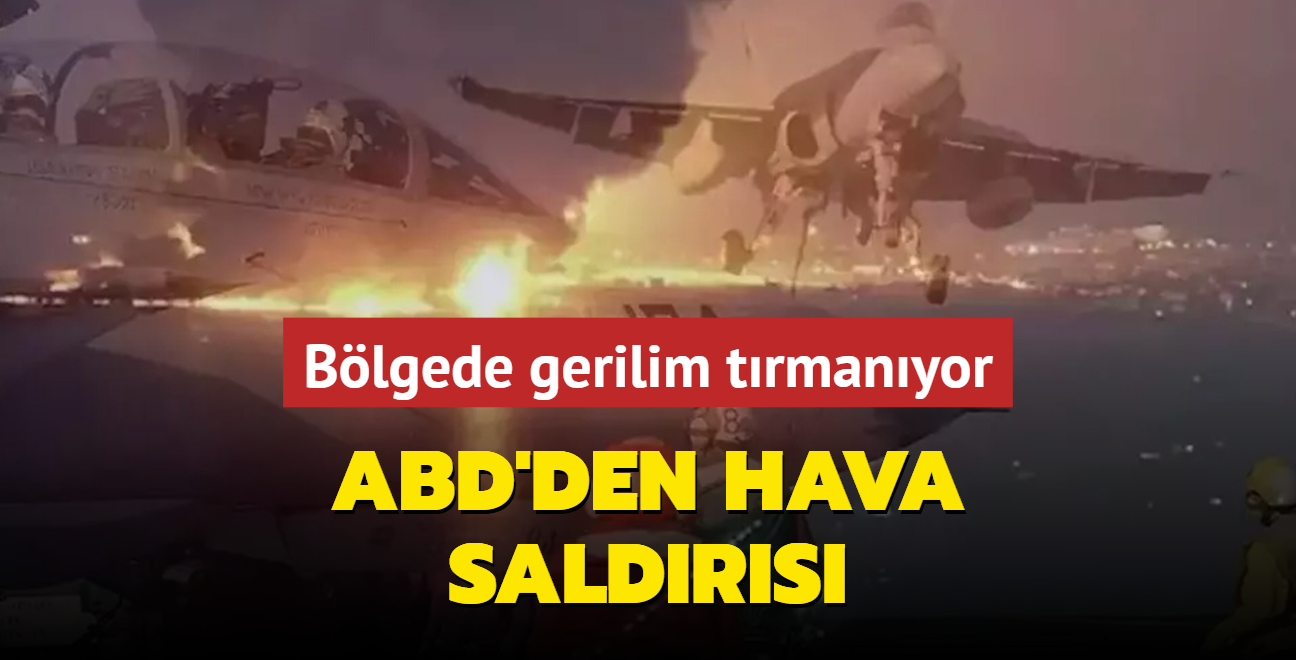 Blgede gerilim trmanyor: ABD'den hava 3 saldrs