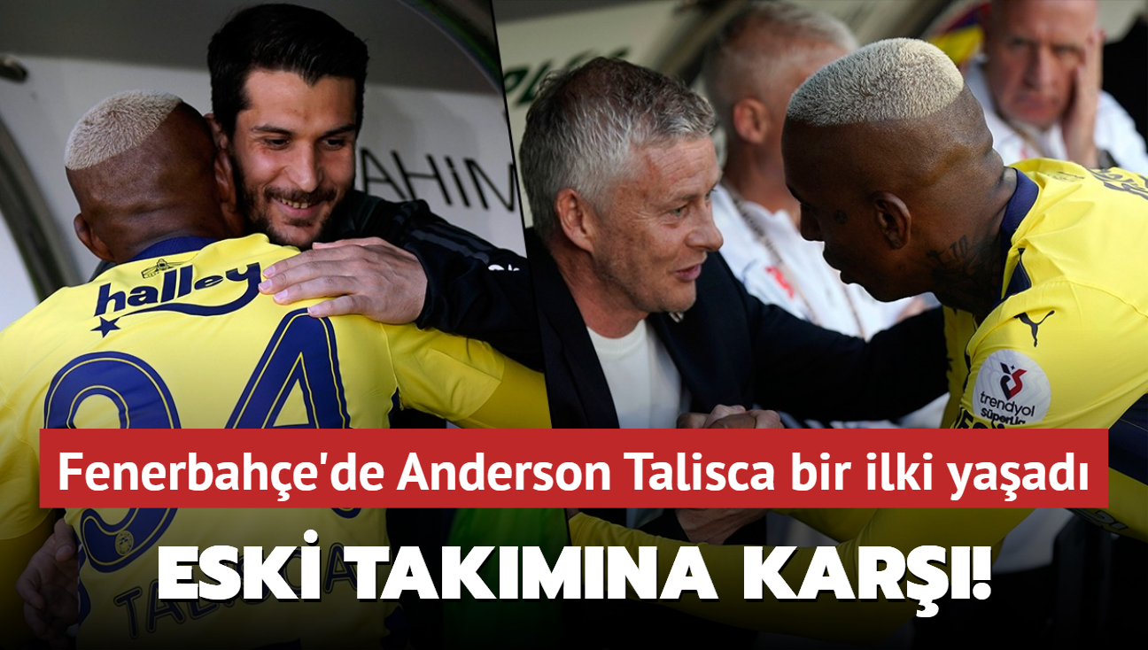 Eski takmna kar! Fenerbahe'de Anderson Talisca bir ilki yaad