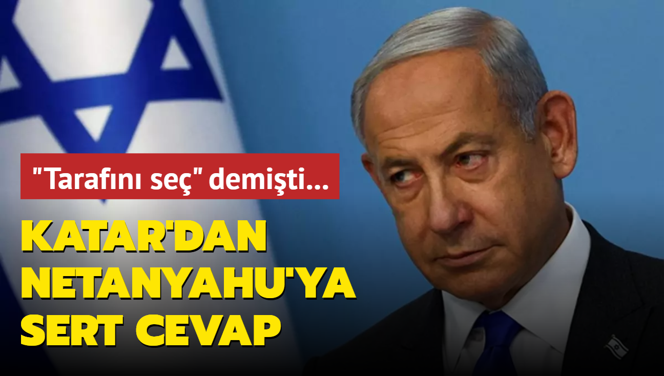 Katar'dan Netanyahu'ya sert cevap